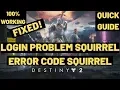 Destiny 2 Shadowkeep Squirrel Error Code FIXED Login Problem Cant Login Quick Guide 100 WORKING