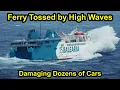 Lagu Strait of Gibraltar Ferry Tossed by High Waves, Damaging Dozens of Cars.