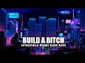 Download Lagu DJ BUILD A BITCH SLOW BASS{Ikydatuela Remix}New