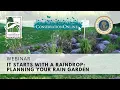 It Starts with a Raindrop Planning your Rain Garden