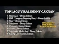 Download Lagu TOP LAGU TERBAIK DENNY CAKNAN || LAGU-LAGU DENNY CAKNAN FULL ALBUM