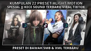 a collection of 22 special alight motion preset jj kece sound latest viral tiktok preset under 
