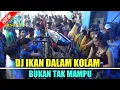 Download Lagu DJ IKAN DALAM KOLAM X BUKAN TAK MAMPU OT PESONA TERBARU LIVE EMBACANG - FDJ YULI CHARLA