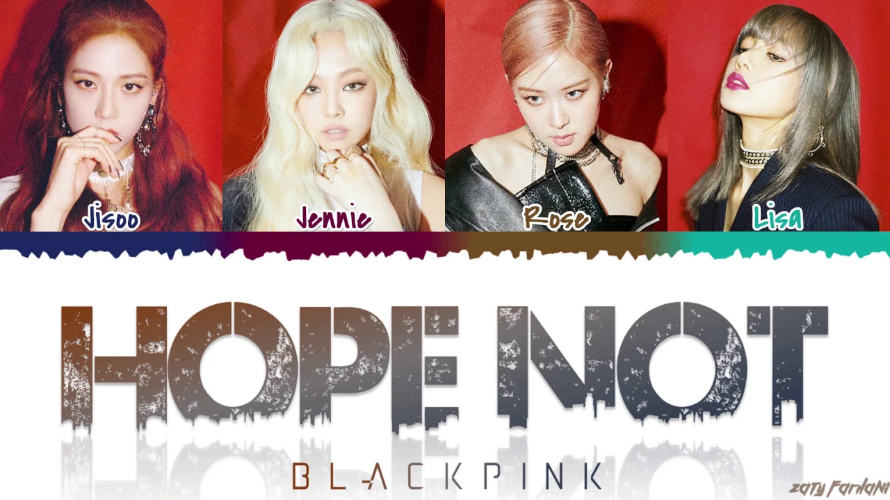 BLACKPINK (블랙핑크) - 'HOPE NOT' (아니길) Lyrics [Color Coded_Han_Rom_Eng]