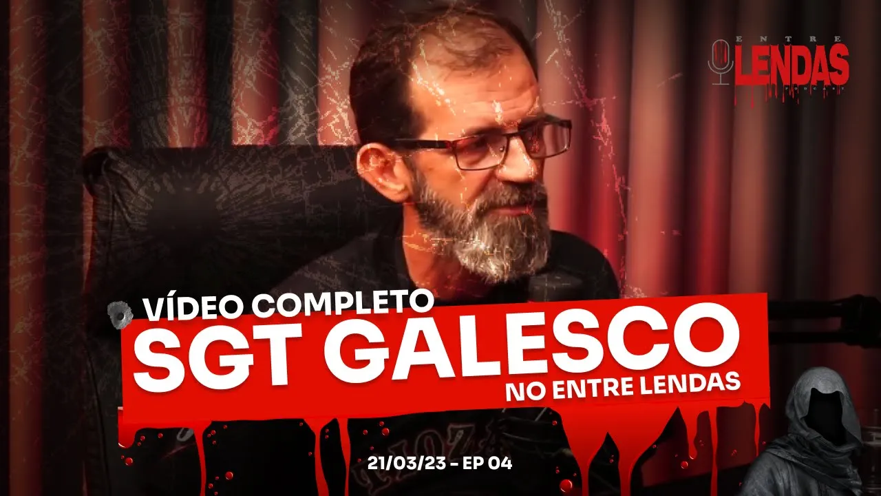 SGT GALESCO #4 - Entre Lendas Podcast Policial