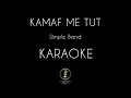 Download Lagu KAMAF ME TUT - Simple Band | KARAOKE