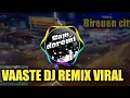 Download Lagu DJ REMIX SLOW FULL BASS_VAASTE_TIK TOK VIRAL (SD Remix)