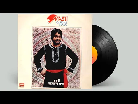 Download MP3 Gurdas Maan Masti 1983 LP Vinyl Rip Side A ਗੁਰਦਾਸ ਮਾਨ ਮਸਤੀ ਐਲ ਪੀ ਸਾਈਡ ਏ Punjabi  Charanjit Ahuja