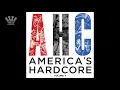 EGxHC America s Hardcore Volume 4 Triple B - 2017 Full Album