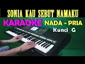 Download Lagu SONIA KAU SEBUT NAMAKU - KARAOKE Nada Pria , HD