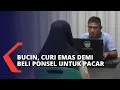 Download Lagu Bucin! Perempuan Asal Aceh Curi Emas Demi Berlibur \u0026 Beli Ponsel untuk Pacar