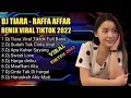 Download Lagu DJ TIARA || RAFFA AFFAR REMIX VIRAL TIKTOK TERBARU 2022 JIKA KAU BERTEMU AKU BEGINI