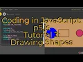 Tutorial 3 Drawing shapes JavaScript p5 js