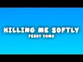 Lagu Perry Com - Killing Me Softly With Her Song (Lyrics)