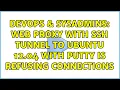 DevOps SysAdmins Web proxy with SSH Tunnel to Ubuntu 12 04 with Putty is refusing connections