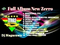 Download Lagu FULL ALBUM NEW ZERRO MUSIK - SPECIAL PERFORMANCE WITE - DJ NAGARAWA