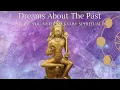 Dreams About The Past And What It Means Auntyflo