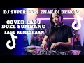 Download Lagu DJ SLOW SUPER BASS - KEMESRAAN COVER LAGU DOEL SUMBANG - VIRAL TIKTOK 2025  - TRENDING HITS ID