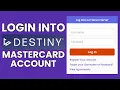 Destiny MasterCard Sign In How to Log in to Your Destiny MasterCard Account