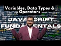 Variables Data Types Operators JavaScript Fundamentals javascript tutorial for beginners