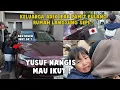 SAATNYA NYA PULANG KERUMAH MERTUA ! KELUARGA ADIK IPAR PAMIT ! , YUSUF NANGIS MAU IKUT !
