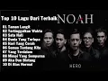 Noah Full Album | New Aransement 10 Lagu terbaik Noah