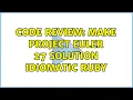 Code Review Make Project Euler 27 solution idiomatic Ruby 2 Solutions