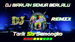 Download DJ TARIK SIS SEMONGKO BIARLAH SEMUA BERLALU SLOW REMIX FULL BASS ANGKLUNG VIRAL TIK TOK 2020 MP3