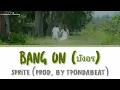 Download Lagu SPRITE `Bang on (บังอร)` Lyrics [Thai/Rom/Eng]