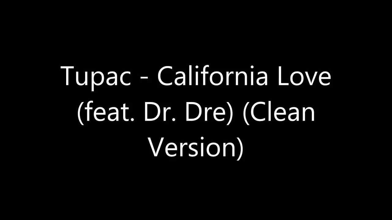 Tupac - California Love (feat. Dr. Dre) (Clean Version)