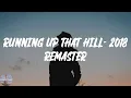 Kate Bush - Running Up That Hill (A Deal With God) - 2018 Remaster (Lyric Video)