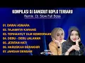 Download Lagu KOMPILASI LAGU DJ  DANGDUT KOPLO TERBARU DAWAI ASMARA TAJAMNYA KARANG  NONSTOP