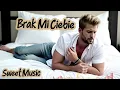 Lagu Brak Mi Ciebie  - Stary HIT w nowej wersji