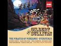 The Pirates of Penzance or The Slave of Duty, Act 1: No. 1, Opening Chorus, "Pour, oh pour the...