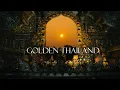 Lagu Golden Thailand - 4K Cinematic Travel Film