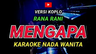mengapa karaoke nada wanita versi koplo rana rani 