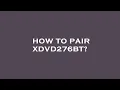 How to pair xdvd276bt