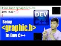 How to setup graphic h in Dev C By Milan Singh