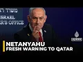 Download Lagu Israel threatens Qatar despite US assurances, Netanyahu issues fresh warning
