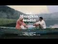 Download Lagu Irma Melinda - Tak Mungkin Sendiri (Official Music Video)