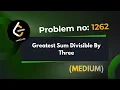 Greatest Sum Divisible by Three LeetCode 1262