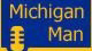 The Michigan Man Podcast - Episode 560