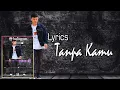 Download Lagu Lirik lagu Kau Tarik Ulur Perasaan Tulusku Kepadamu || Tanpa kamu - Early Summer By Ferman.6407