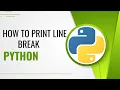 print Python line break How to Print Line Break Python Tutorial for Beginners