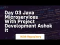 Day 03 java microservices with project development ashok it