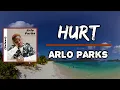 Arlo Parks - Hurt (Lyrics)