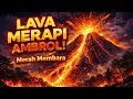Lagu MERAPI RUNTUH BRUTAL !! 🌋🌋 LAVA MERAH MEMBARA KELUAR DARI PERUT BUMI !! 🌋🌋