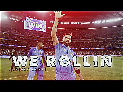 Download MP3 VIRAT KOHLI - WE ROLLIN EDIT || WE ROLLIN EDIT VIRAT KOHLI || IND 🇮🇳 VS PAK🇵🇰 EDIT