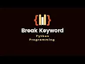 9 Break Keyword Python programming language
