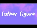 Download Lagu Taylor Swift - Father Figure